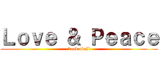 Ｌｏｖｅ ＆ Ｐｅａｃｅ (basketball)
