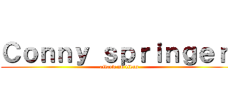 Ｃｏｎｎｙ ｓｐｒｉｎｇｅｒ  (attack on titan)