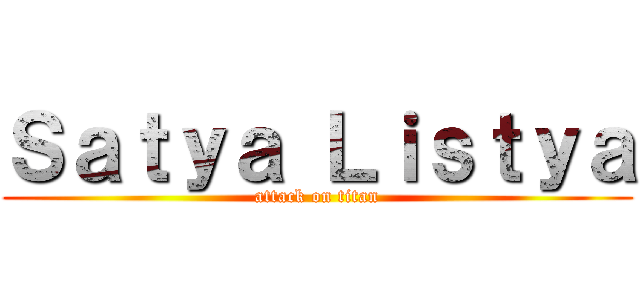 Ｓａｔｙａ Ｌｉｓｔｙａ (attack on titan)