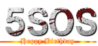 ５ＳＯＳ (Happy Birthday)