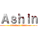Ａｓｈｉｎ (attack on titan)