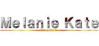 Ｍｅｌａｎｉｅ Ｋａｔｅ (Gómez Marín)