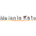 Ｍｅｌａｎｉｅ Ｋａｔｅ (Gómez Marín)