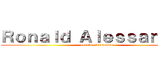Ｒｏｎａｌｄ Ａｌｅｓｓａｎｄｒｏ (ronald alessandro)