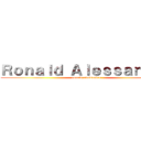 Ｒｏｎａｌｄ Ａｌｅｓｓａｎｄｒｏ (ronald alessandro)