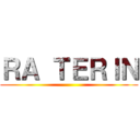 ＲＡ ＴＥＲＩＮ ()