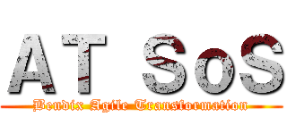ＡＴ ＳｏＳ (Bendix Agile Transformation)
