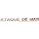 ＡＴＡＱＵＥ ＤＥ ＭＡＲＲＡＮＥＳ (attack on pigans)