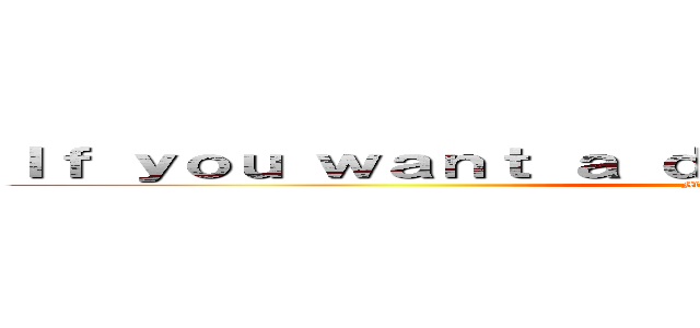 Ｉｆ ｙｏｕ ｗａｎｔ ａ ｄｒｅａｍ， ｐａｙ ｆｏｒ ｉｔ (Mickey mouse)