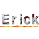 Ｅｒｉｃｋ (Pim)