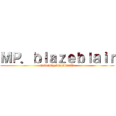 ＭＰ．ｂｌａｚｅｂｌａｉｒ (masterplay.blazeblair321)