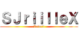 ＳＪｒｉｉｌｌｅＸ (Kawaii)
