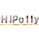 ＨｉＰｏｌｌｙ ()
