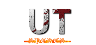 ＵＴ (SPORTS)