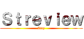 Ｓｔｒｅｖｉｅｗ (Itay)