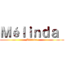 Ｍéｌｉｎｄａ  (Mélinda )