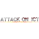 ＡＴＴＡＣＫ ＯＮ ＩＣＴ (No TITAN)
