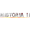 ＨＩＳＴＯＲＩＡ ＩＩ (Unidad ll)