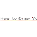 Ｈｏｗ ｔｏ Ｄｒａｗ Ｙｏｕｒｓｅｌｆ (in attack on titan!)