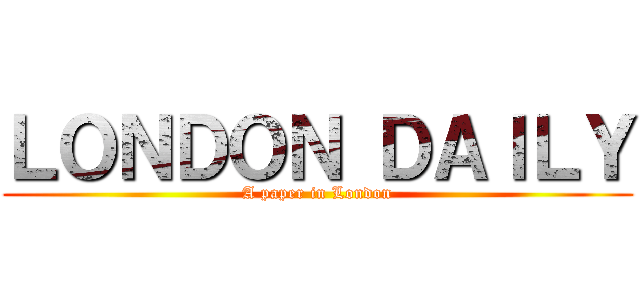 ＬＯＮＤＯＮ ＤＡＩＬＹ (A paper in London)