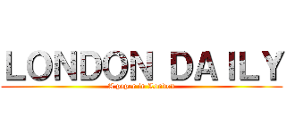 ＬＯＮＤＯＮ ＤＡＩＬＹ (A paper in London)