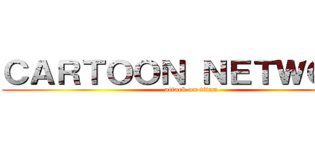 ＣＡＲＴＯＯＮ ＮＥＴＷＯＲＫ (attack on titan)