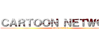ＣＡＲＴＯＯＮ ＮＥＴＷＯＲＫ (attack on titan)