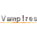 Ｖａｍｐｉｒｅｓ (attack on titan)