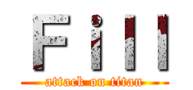 Ｆｉｌｌ (attack on titan)