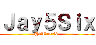 Ｊａｙ５Ｓｉｘ (@Abbareiss)