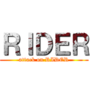 ＲＩＤＥＲ (attack on RIDER)