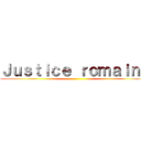 Ｊｕｓｔｉｃｅ ｒｏｍａｉｎｅ ()