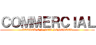 ＣＯＭＭＥＲＣＩＡＬ (ATTACK ON NEW SEMESTER)
