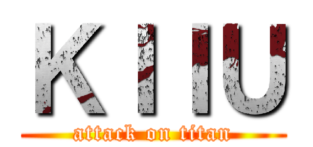 ＫＩＩＵ (attack on titan)