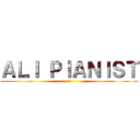 ＡＬＩ ＰＩＡＮＩＳＴ (😐)