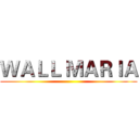 ＷＡＬＬ ＭＡＲＩＡ ()