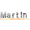 Ｍａｒｔｉｎ  (come pija)