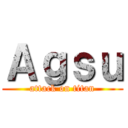 Ａｇｓｕ (attack on titan)