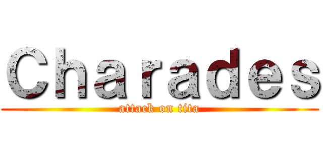 Ｃｈａｒａｄｅｓ (attack on tita)