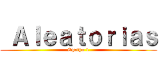  Ａｌｅａｔｏｒｉａｓ (Equipo 1)