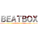 ＢＥＡＴＢＯＸ (attack on cas)