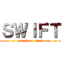 ＳＷＩＦＴ (attack on titan)
