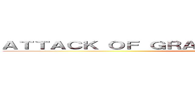 ＡＴＴＡＣＫ ＯＦ ＧＲＡＤＥ １２－ＣＯＭＰＡＳＳＩＯＮ (attack on titan)