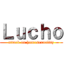 Ｌｕｃｈｏ (attack on homosexuality)