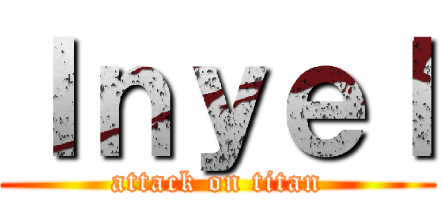 Ｉｎｙｅｌ (attack on titan)