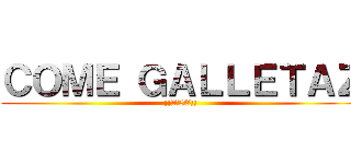 ＣＯＭＥ ＧＡＬＬＥＴＡＺ (¡¡ALE¡¡)
