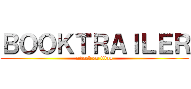 ＢＯＯＫＴＲＡＩＬＥＲ (attack on titan)