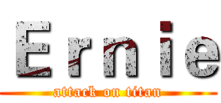 Ｅｒｎｉｅ (attack on titan)