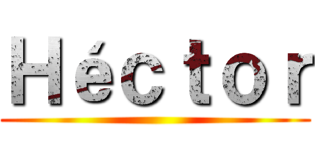 Ｈéｃｔｏｒ ()