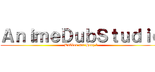 ＡｎｉｍｅＤｕｂＳｔｕｄｉｏ (Dubber mit Herz ❤)